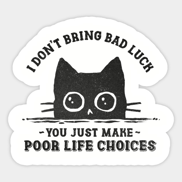 Poor Life Choice Sticker by kg07_shirts